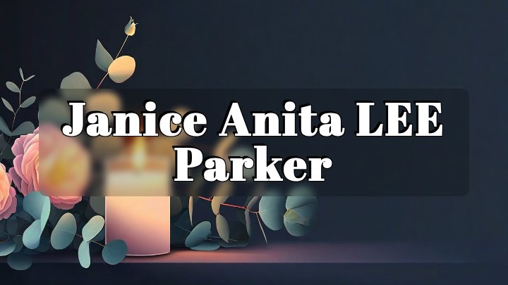 Janice Anita LEE Parker, Houston, Texas